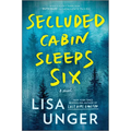 Secluded Cabin Sleeps Six: A Novel of Thrilling Suspense - Paperback