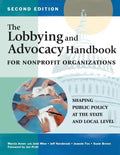 The Lobbying and Advocacy Handbook for Nonprofit Organizations, Second Edition: Shaping Public Policy at the State and Local Level - Paperback