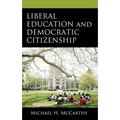 Liberal Education and Democratic Citizenship - Hardcover