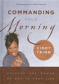 Commanding Your Morning: Unleash the Power of God in Your Life - Hardcover