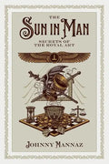 The Sun In Man, Secrets of the Royal Art - Paperback