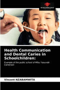 Health Communication and Dental Caries in Schoolchildren - Paperback