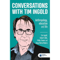 Conversations with Tim Ingold: Anthropology, education and life - Paperback