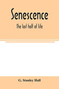 Senescence: the last half of life - Paperback
