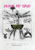 Under My Skin: Baring It All, One Tattoo at a Time. - Hardcover