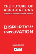 The Future of Associations: Roadmap to Progress, Change & Influence - Paperback