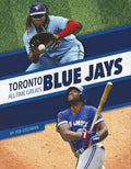 Toronto Blue Jays All-Time Greats - Library Binding