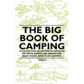 The Big Book of Camping - A Collection of Historical Articles on Tents, Knots, Fire Making and Many Other Aspects of Camping - Paperback