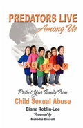 Predators Live Among Us: Protect Your Family from Child Sexual Abuse - Paperback