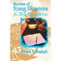 Stories of Young Pioneers: In Their Own Words - Paperback