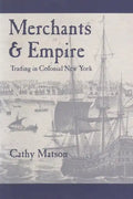 Merchants and Empire: Trading in Colonial New York - Paperback