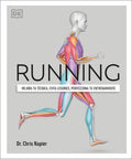 Running (Science of Running): Mejora Tu Técnica, Evita Lesiones, Perfecciona Tu Entrenamiento - Paperback
