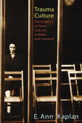 Trauma Culture: The Politics of Terror and Loss in Media and Literature - Paperback