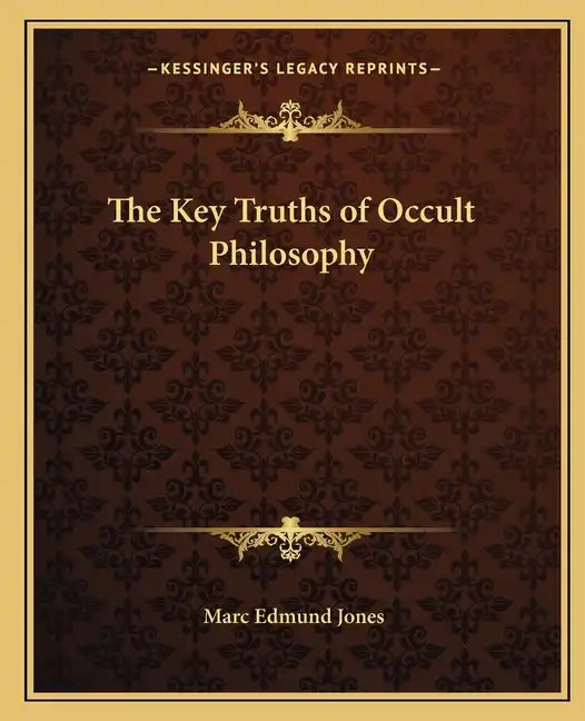 The Key Truths of Occult Philosophy - Paperback
