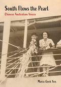 South Flows the Pearl: Chinese Australian Voices - Paperback