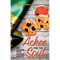 Ackee For The Soul, Life Lessons from Xaymaca - Jamaica - Paperback