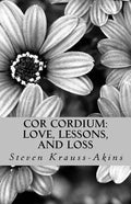 Cor Cordium: Love, Lessons, and Loss - Paperback