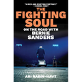 The Fighting Soul: On the Road with Bernie Sanders - Paperback
