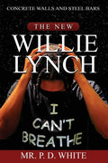 Concrete Walls And Steel Bars The New Willie Lynch - Paperback