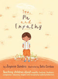 You, Me and Empathy: Teaching children about empathy, feelings, kindness, compassion, tolerance and recognising bullying behaviours - Hardcover