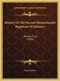 History of the Second Massachusetts Regiment of Infantry: Beverly Ford (1884) - Hardcover