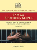 One Step With Jesus Restoration Program; I am my Brother's Keeper: Laying a Biblical Foundation for Mentoring Returning Citizens: Training Guide - Paperback