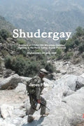Shudergay: Afghanistan War series; soldiers of C/1/32 are ambushed in the Pech Valley on July 24, 2006 - Paperback