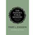The Pastor's Public Ministry: Leading in Worship, Praise, Prayer and Preaching - Paperback