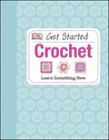 Get Started: Crochet: Learn Something New - Hardcover