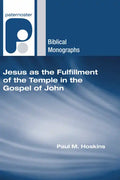 Jesus as the Fulfillment of the Temple in the Gospel of John - Paperback
