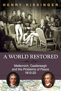 A World Restored: Metternich, Castlereagh and the Problems of Peace, 1812-22 - Paperback