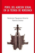 Perfil del Agresor Sexual en la Tecnica de Rorschach: Perfil de las personas que cometen el delito de abuso sexual. - Paperback