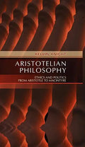 Aristotelian Philosophy: Ethics and Politics from Aristotle to MacIntyre - Paperback