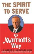 The Spirit to Serve Marriott's Way - Hardcover