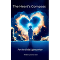 The Heart's Compass: For the child lightworker - Hardcover
