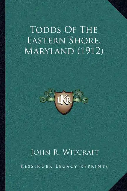 Todds Of The Eastern Shore, Maryland (1912) - Paperback