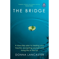 The Bridge: A Nine-Step Plan to Healing Your Trauma, Accepting Yourself and Living Life to the Full - Paperback