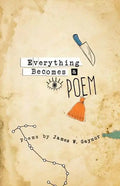 Everything Becomes a Poem - Paperback