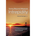 Going Beyond Measure--Intrepidity: A 40-Day Devotional Towards Your Spiritual Transformation, Health and Growth - Paperback