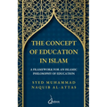 The concept of Education in Islam: A Framework for an Islamic Philosophy of Education - Paperback