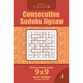 Consecutive Sudoku Jigsaw - 200 Easy to Master Puzzles 9x9 (Volume 1) - Paperback