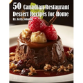 50 Canadian Restaurant Dessert Recipes for Home - Paperback