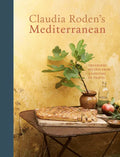 Claudia Roden's Mediterranean: Treasured Recipes from a Lifetime of Travel [A Cookbook] - Hardcover
