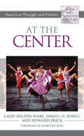 At the Center: American Thought and Culture in the Mid-Twentieth Century - Paperback