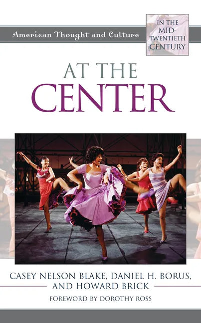 At the Center: American Thought and Culture in the Mid-Twentieth Century - Paperback
