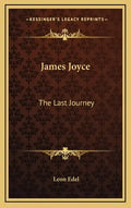 James Joyce: The Last Journey - Hardcover