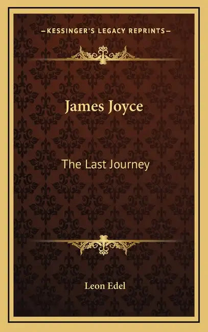 James Joyce: The Last Journey - Hardcover
