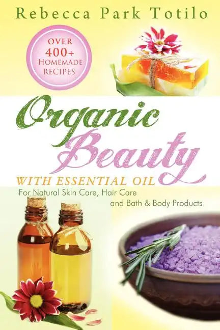 Organic Beauty with Essential Oil - Paperback