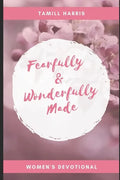 Fearfully & Wonderfully Made: 31 DAY Women's Devotional - Paperback