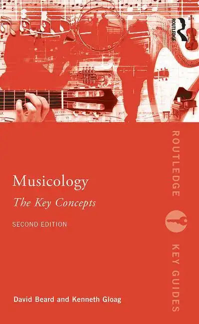 Musicology: The Key Concepts: The Key Concepts - Paperback